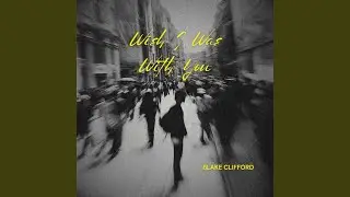 Wish I Was with You