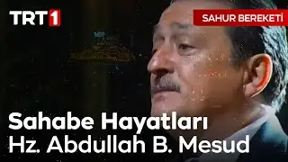 Sahabe Hayatları - Hz. Abdullah B. Mesud | Sahur Bereketi