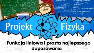 Funkcja liniowa i prosta najlepszego dopasowania, Fizyka kurs matura, №10, ⚛ Projekt Fizyka