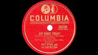 1941 Kay Kyser - Any Bonds Today? (Harry, Ginny, Jack & Max, vocals)