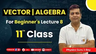 Vector By J Roy | Beginner's Lecture 8 | Mastering Vector Concepts | @jroyconcepts