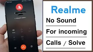 No Sound ( Ringtone ) For incoming Calls Fixed in Realme Phone