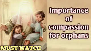 Importance of compassion for orphans | Prophet Muhammad(Pbuh) and a orphan child | Islamic Stories