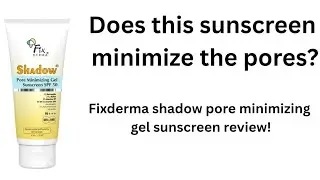 New launch 'fixderma shadow pore minimizing gel sunscreen review!sunscreen for oily acne-prone skin