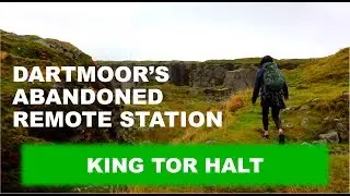 King Tor (and Ingra) - Remote Abandoned Station. Ep 006