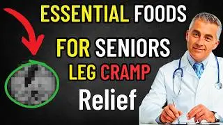 12 ESSENTIAL Foods For SENIORS To Get LEG CRAMP Relief