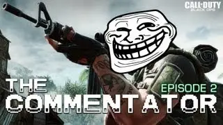 The Commentator - Episode 2 (Call of Duty Trolling)