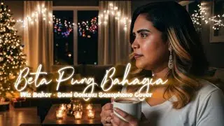 Beta Pung Bahagia - Wizz Baker (Semi Oenunu Saxophone Cover)
