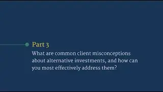 The Alts Starting Point: Addressing client misconceptions (Part 3)