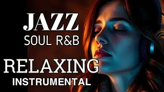 Smooth Jazz & Soulful R&B Mix | Relaxing Vintage Instrumentals for Quiet Evenings