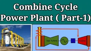 Combine Cycle Power Plant Part - 1 | CCPP | Gas Based Power Plant