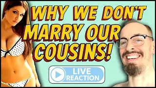 LIVE REACTION: Why We Don't Marry Our Cousins