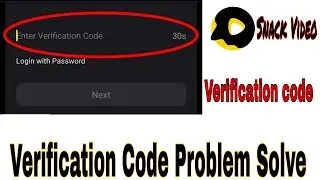 How To Fix Verification Code Snack Video Problem | OTP Not Receive Problem Solve Android | imran