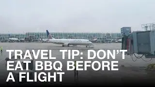 Travel tip: Don't eat BBQ before a flight