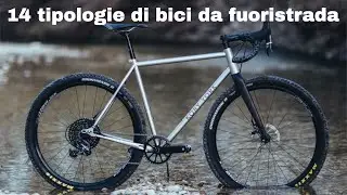 14 TIPOLOGIE DI BICI DEDICATE AL FUORISTRADA
