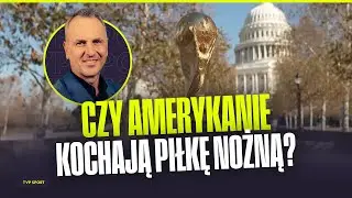 CZY AMERYKANIE KOCHAJĄ PIŁKĘ NOŻNĄ? REPORTAŻ JACKA KUROWSKIEGO