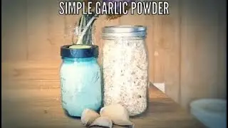 EASY Homemade Garlic Powder