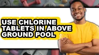 How to Use Chlorine Tablets in Above Ground Pool (only Way)
