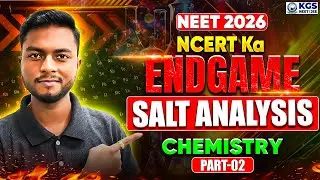 NEET 2026 : NCERT ka Endgame | Salt Analysis | Part - 2 Chemistry By SD Sir | KGS NEET