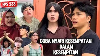EPS 233, Coba Nyari Kesempatan (DUSUN LANTAM)