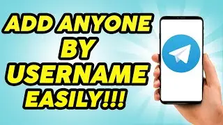 How to Add Someone by Username in Telegram - Easy!!!