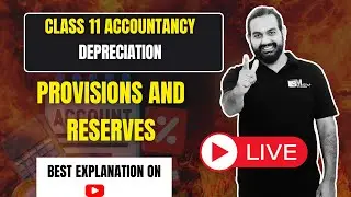 Provisions and Reserves | Difference, Types & Examples | Class 11 Accountancy | CBSE 2025-26