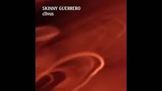 Skinny Guerrero - Clivus