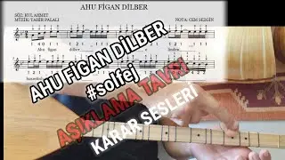 AHU FİGAN DİLBER #solfej Aşıklama Tavrı ve Karar Sesleri