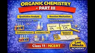 Organic Chemistry &ndash; Part III | Purification & Qualitative Analysis | Class 11 Chemistry | NCERT I