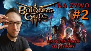 🔴Rozsiewamy zło i zamęt!😈 [#2] - Baldur's Gate III (Mroczna Żądza, Złe wybory, Zmodowany)🔴