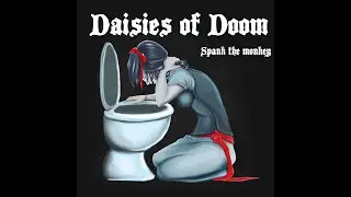 Daisies of Doom - Spank the monkey official