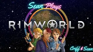 Sean plays - Rimworld! Crashlanded Playthrough! Twitch Integration!