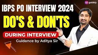 IBPS PO Interview 2024  Do's & Don'ts  Guidance by Aditya Sir