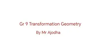 Gr 9 Transformation geometry