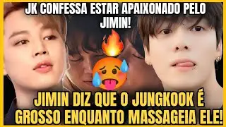 JIMIN DIZ QUE JUNGKOOK É GROSSO 😱 JUNGKOOK CONFESSA ESTAR APAIXONADO POR JIMIN?? MOMENTOS JIKOOK +