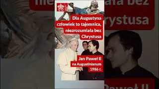 Jan Paweł II: nie można zrozumieć człowieka w oderwaniu od Chrystusa