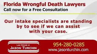 Florida Wrongful Death Lawyers - Law Offices of Jason Turchin &ndash; Legal Representation for Fatal Acc