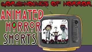 Channel Surfing: Animated Short Horror Story Edition (Gorehounds of Horror)
