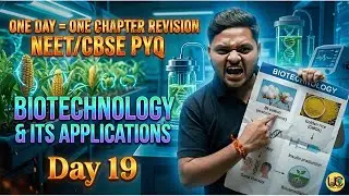 BIOTECHNOLOGY AND ITS APPLICATIONS | NEET CBSE BIOLOGY | DAY 19