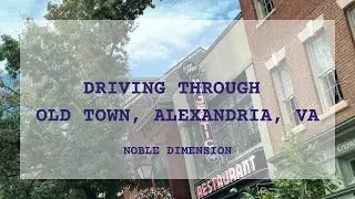 Driving Through Old Town, Alexandria, VA