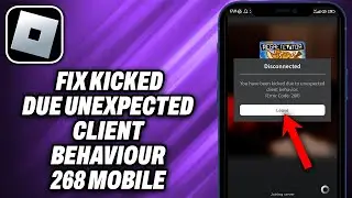 How To Fix Roblox Kicked Due Unexpected Client Behaviour 268 Mobile