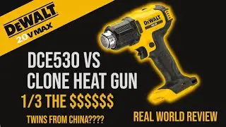 DeWalt DCE530 против дешевого китайского клона &mdash; стоит ли беспроводной термофен в 3 раза дороже?