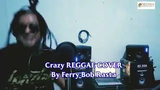 Crazy- Julio Iglesias-REGGAE COVER By : Ferry Bob Rasta (Official Video )