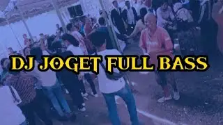 DJ JOGET FULL BASS REMIX