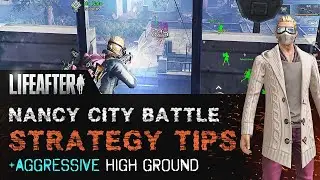 LifeAfter Nancy City Guide - Aggressive High Ground Strategy