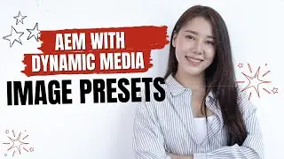 Dynamic Media with Adobe Experience Manager (AEM) | Image Preset | Revolutionizing Digital Content