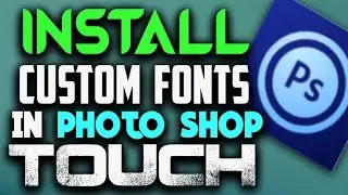 How to Install Custom Fonts To Photoshop Touch