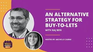An Alternative Strategy for Buy-to-Lets: with Raj Beri