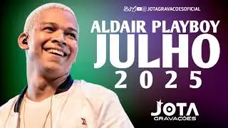 ALDAIR PLAYBOY 2025 - AO VIVO REPERT&Oacute;RIO NOVO JULHO 2025