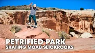 Skating Utah&rsquo;s Ancient Rock Desert  |  PETRIFIED PARK